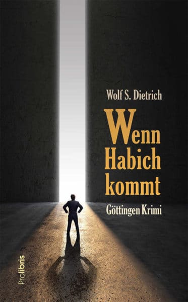Wolf S. Dietrich: Wenn Habich kommt